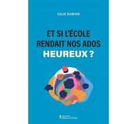Et si l'école rendait nos ados plus heureux ?