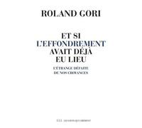 Et Si L'effondrement Avait Déjà Eu Lieu - L'étrange Défaite De Nos Croyances