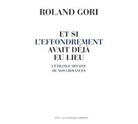 Et si l'effondrement avait déjà eu lieu: L'étrange défaite de nos croyances