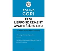 Et si l'effondrement avait déjà eu lieu L'étrange défaite de nos croyances - Roland Gori - Les Liens Qui Liberent - Poche - Essai