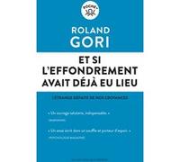 Et si l'effondrement avait déjà eu lieu Roland Gori (Auteur)