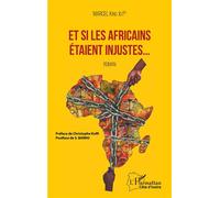 Et si les Africains étaient injustes... Roman - Marcel King Jo Ier - L'harmattan - broché - Roman
