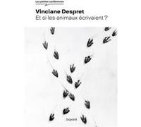 Vinciane Despret – Et si les animaux écrivaient ? – Essai – Broché