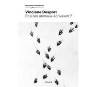 Vinciane Despret – Et si les animaux écrivaient ? – Essai – Broché
