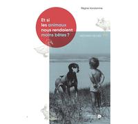 Et si les animaux nous rendaient moins bêtes ? : histoires vraies Histoires vécues - Régine Vandamme - Renaissance Du Livre - broché - Nouvelles
