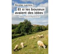 Et Si Les Bouseux Avaient Des Idées - Plaidoyer Pour Une Diagonale De Vie