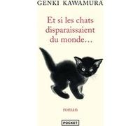 Et si les chats disparaissaient du monde... Genki Kawamura (Auteur), Diane Durocher (Traduction)