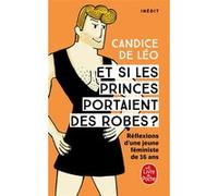 Et si les princes portaient des robes ? Candice de Leo (Auteur)