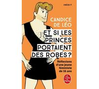Et Si Les Princes Portaient Des Robes ? - Réflexions D'une Jeune Féministe De 16 Ans