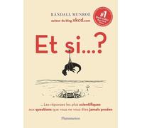 Et si... ? Randall Munroe (Auteur), Thierry Piélat (Traduction)