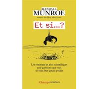 Et si... ? Les réponses les plus scientifiques aux questions que vous ne vous êtes jamais posées - Randall Munroe - Flammarion - Poche - Essai