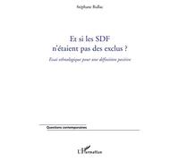 Et si les SDF n'étaient pas des exclus ? – Essai ethnologique pour une définition positive