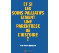 Et Si Les Soins Palliatifs Étaient Une Parenthese De L'histoire