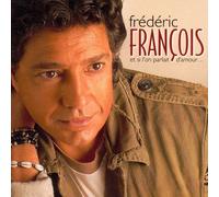 Frédéric François - Et Si L'on Parlait D'amour...