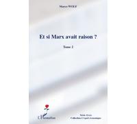 Et si Marx avait raison ? (Tome 2) - Marco Wolf - L'harmattan - broché - Etude
