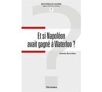 Et si napoleon avait gagne a waterloo ? Antoine Reverchon (Auteur)