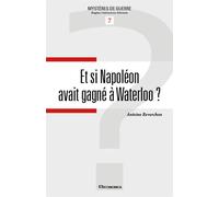Et si napoleon avait gagne a waterloo ? - Antoine Reverchon - Economica - broché - Essai