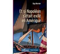 Et si Napoléon s’était exilé en Amérique