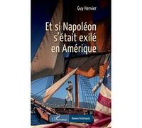 Et si Napoléon s’était exilé en Amérique