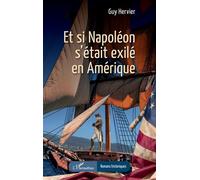 Guy Hervier – Et si Napoléon s’était exilé en Amérique – Roman – Broché