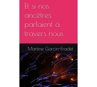 Et si nos ancêtres parlaient à travers nous