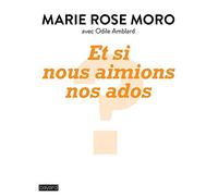 Et si nous aimions nos ados ?