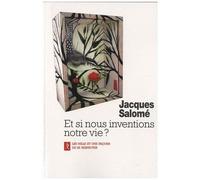 Et Si Nous Inventions Notre Vie ?