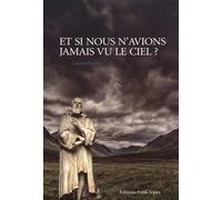 Et Si Nous N'avions Jamais Vu Le Ciel ?