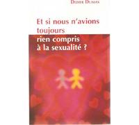 Et si nous n'avions toujours rien compris à la sexualité ?