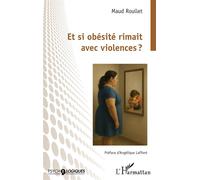 Et si obésité rimait avec violences ? – L'Harmattan