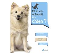 Et si on achetait un chien ? - Alexandre Balzer - Artemis Eds - broché - Guide
