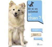 Et si on achetait un chien ? Alexandre Balzer (Auteur)