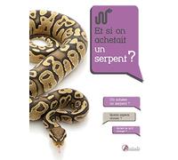 Et si on achetait un serpent ?