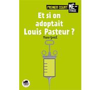 Et si on adoptait Louis Pasteur? - Mano Gentil - Oskar - broché - Roman cadet