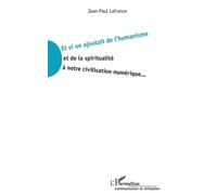 Et Si On Ajoutait De L'humanisme Et De La Spiritualité À Notre Civilisation Numérique