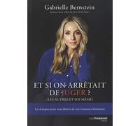 Et si on arrêtait de juger ? (les autres et soi-même)