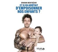 Et si on arrêtait d'empoisonner nos enfants