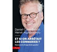 Et si on arrêtait les conneries Pour une grande coalition gauche-droite - Hervé Algalarrondo - Hachette Pluriel Reference - Poche - Essai