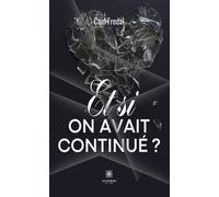 Et si on avait continué ? - Cam Fredal - Le Lys Bleu - broché - Roman