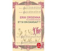 Et si on dansait ? - Erik Orsenna - Lgf - Poche - Roman
