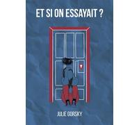 Et Si On Essayait - Julie Gorsky - Books On Demand - broché - Biographie