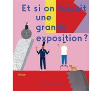 Et si on faisait une grande exposition ? - Doro Globus - Helium - cartonné - Document jeunesse