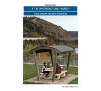 Et si on faisait une pause ? Guide singulier des aires d'autoroute - Patricia Pano - Librinova - broché - Guide