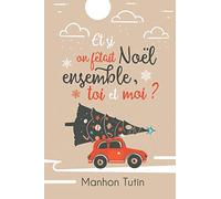 Et si on fêtait Noël ensemble, toi et moi ?