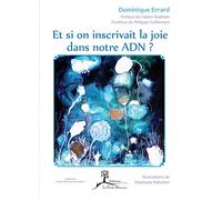 Et si on inscrivait la joie dans notre ADN ?