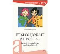 Et si on jouait à être à l'école ? Dominique Taralon (Auteur)