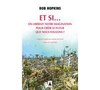 Rob Hopkins – Et si... on libérait notre imagination – Essai – Poche