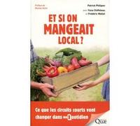 Et si on mangeait local ? Patrick Philipon (Auteur), Frédéric Wallet (Auteur), Yuna Chiffoleau (Auteur)