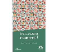 Christophe Richard – Et si on méditait vraiment ! – Essai – Broché