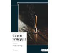 Et si on ne fumait plus ?